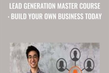 Lead Generation Master Course: Build Your Own Business Today - David Lau