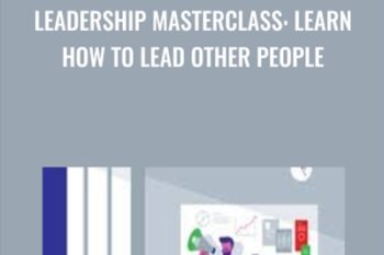 Leadership Masterclass: Learn How to Lead Other People - Business Hero