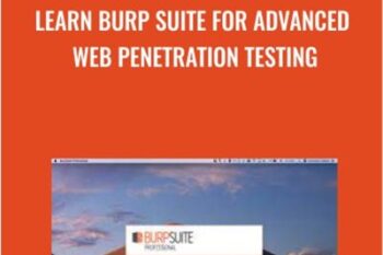 Learn Burp Suite for Advanced Web Penetration Testing - Gabriel Avramescu