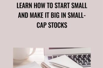 Learn How to Start Small and Make It Big In Small-Cap Stocks - Martin Nelson