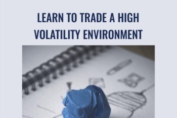 Learn to Trade a High Volatility Environment - Alphashark