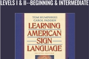 Learning American Sign Language: Levels I and II--Beginning and Intermediate - Tom Humphries and Carol Padden