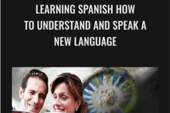 Learning Spanish How to Understand and Speak a New Language - Bill Worden