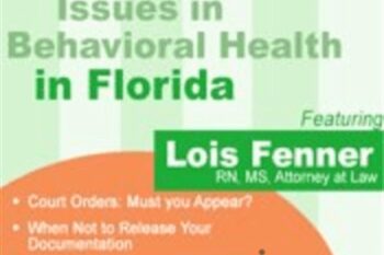 Legal and Ethical Issues in Behavioral Health in Florida - Lois Fenner