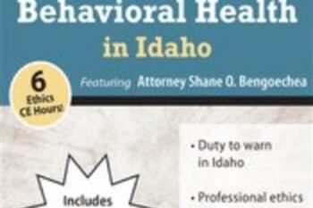 Legal and Ethical Issues in Behavioral Health in Idaho - Shane Bengoechea