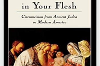 Marked in Your Flesh-Circumcision from Ancient Judea to Modern America - Leonard B. Glick