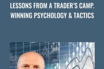 Lessons From A Traders Camp Winning Psychology and Tactics - Alexander Elder