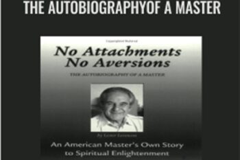 No Attachments No Aversions-THE AUTOBIOGRAPHYOF A MASTER - Lester Levenson