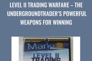 Level II Trading Warfare -The Undergroundtraders Powerful Weapons for Winning - Jea Yu