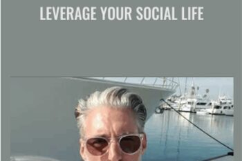 Leverage Your Social Life - Brent Smith