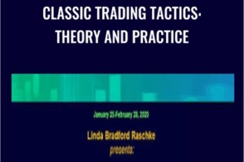 Classic Trading Tactics: Theory and Practice - Lindaraschke