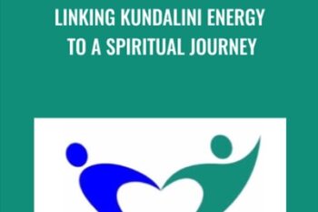 Linking Kundalini Energy to a Spiritual Journey - Anne-Marie Clulow