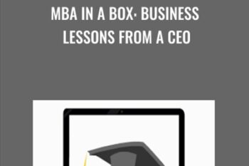 MBA in a Box: Business Lessons from a CEO - 365 Careers