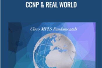 MPLS Fundamentals: Cisco CCNP and Real World - Lazaro Diaz
