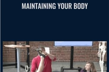 Maintaining Your Body - Kelly Starrett