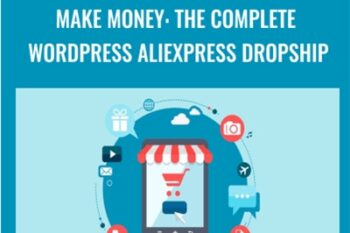 Make Money: The Complete WordPress Aliexpress Dropship - Tim Sharp