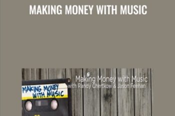 Making Money with Music - Randy Chertkow and Jason Feehan