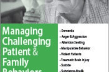 Managing Challenging Patient and Family Behaviors: Strategies for Healthcare Professionals - Paul Thomas Clements