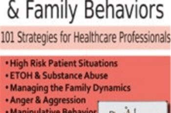 Managing Challenging Patient and Family Behaviors: 101 Strategies for Healthcare Professionals - Latasha Ellis