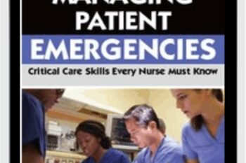 Managing Patient Emergencies: Critical Care Skills Every Nurse Must Know - Paul Langlois