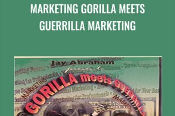 Marketing Gorilla Meets Guerrilla Marketing - Jay Abraham