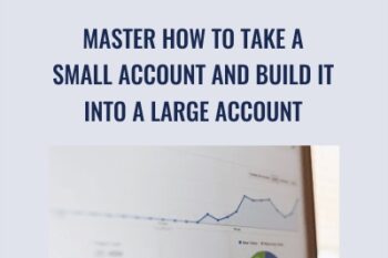 Master How to Take a Small Account and Build it Into a Large Account - Alphashark