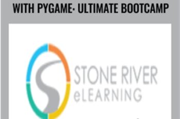 Master Python Interactively With PyGame: Ultimate Bootcamp - Stone River eLearning