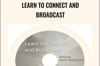 Learn to Connect and Broadcast - Master Waysun Liao