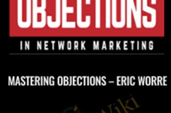 Mastering Objections - Eric Worre