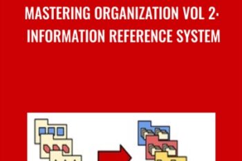 Mastering Organization Vol 2: Information Reference System - Timothy Kenny