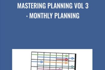 Mastering Planning Vol 3: Monthly Planning - Timothy Kenny