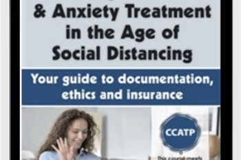 Mastering Telehealth and Anxiety Treatment in the Age of Social Distancing: Your guide to documentation