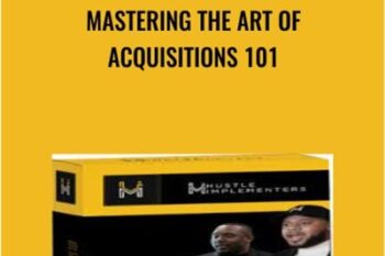 Mastering The Art of Acquisitions 101 - Keith Everett