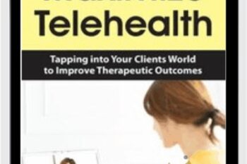 Maximize Telehealth: Tapping into Your Clients World to Improve Therapeutic Outcomes - Shari Murgittroyd