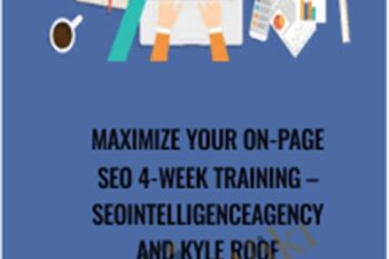 Maximize Your On-Page Seo 4-Week Training - Seointelligenceagency And Kyle Roof