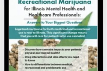 Medical and Recreational Marijuana for Illinois Mental Health and Healthcare Professionals: Answers to Your Biggest Questions - David Aronson