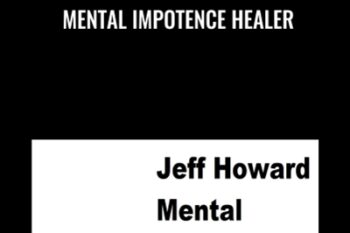Mental Impotence Healer - Jeff Howard
