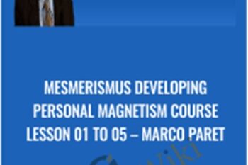 Mesmerismus Developing Personal Magnetism Course Lesson 01 to 05 - Marco Paret