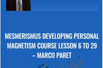 Mesmerismus Developing Personal Magnetism Course Lesson 6 to 29 - Marco Paret
