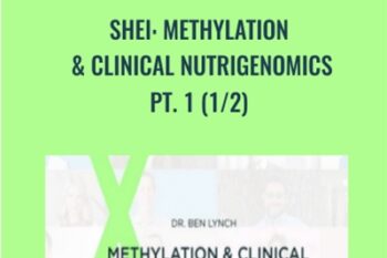 SHEI: Methylation and Clinical Nutrigenomics and Pt. 1 (1/2) - Dr. Ben Lynch