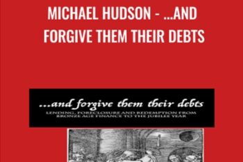 ...and Forgive Them Their Debts - Michael Hudson