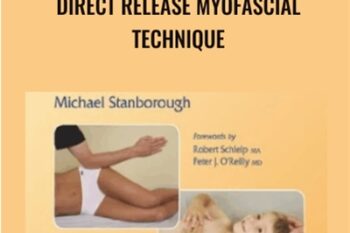 Direct Release Myofascial Technique - Michael Stanborough