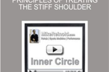 Inner Circle -5 Principles of Treating the Stiff Shoulder - Mike Reinold