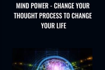 Mind Power-Change Your Thought Process To Change Your Life - Susmita Dutta and Akshay Goel