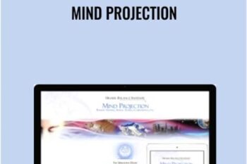 Mind Projection - Higher Balance Institute