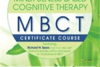 Mindfulness-Based Cognitive Therapy (MBCT): Experiential Workshop - Richard Sears