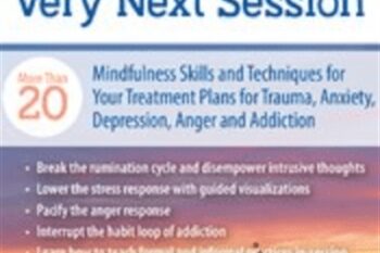 Mindfulness For Your Very Next Session: More Than 20 Mindfulness Skills and Techniques for Your Treatment Plans for Trauma