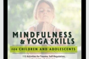 Mindfulness and Yoga Skills for Children and Adolescents - Barbara Neiman