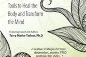 Mindfulness and Creativity: Tools to Heal the Body and Transform the Mind - Terry Marks-Tarlow