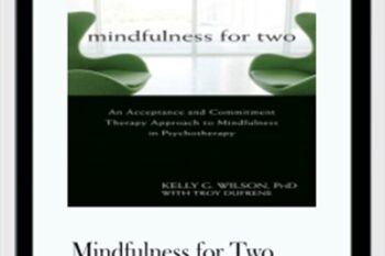 Mindfulness for Two - Kelly Wilson